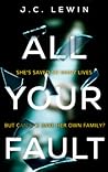 All Your Fault by J.C. Lewin