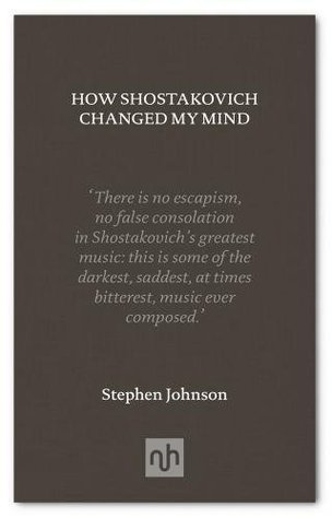 How Shostakovich Changed My Mind (Hardcover)