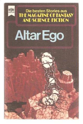 Altar Ego – Die besten Stories aus The Magazine of Fantasy and Science Fiction #52