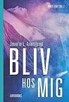 Bliv hos mig by J. Lynn