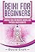 Reiki For Beginners: Embrac...