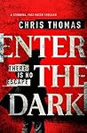 Enter the Dark by Chris  Thomas