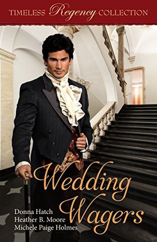 Wedding Wagers (Timeless Regency Collection, #11)
