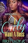I Only Want A Boss