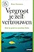 Vergroot je zelfvertrouwen (Dutch Edition)