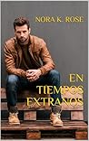 En Tiempos Extraños (Amor Inesperado, #1)