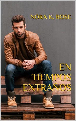 En Tiempos Extraños (Amor Inesperado, #1)