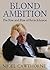 Blond Ambition: The Rise and Rise of Boris Johnson