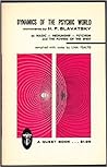 Dynamics of the Psychic World: Comments by H.P. Blavatsky on Magic, Mediumship, Psychism and the Powers of the Spirit (Quest Book Original)