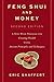 Feng Shui and Money: A Nine-Week Program for Creating Wealth Using Ancient Principles and Techniques
