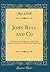 John Bull and Co: The Great Colonial Branches of the Firm: Canada, Australia, New Zealand and South Africa (Classic Reprint)