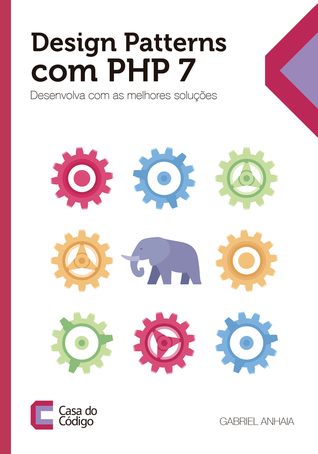 Design Patterns com PHP 7: Desenvolva com as melhores soluções