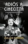 Adiós Cinecittà by Comas, Julián
