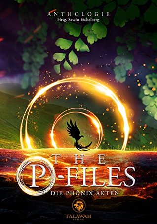 The P-Files: Die Phönix Akten (Kindle Edition)