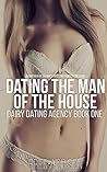 Dating The Man Of The House: Dairy Dating Agency Book One (Creamy Man Of The House First Time Taboo Erotic Short)