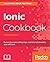 Ionic Cookbook: Recipes to ...