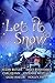 Let it Snow: Six Spicy Winter Romances