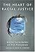 The Heart of Racial Justice: How Soul Change Leads to Social Change (Easyread Large Edition)