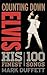 Counting Down Elvis: His 100 Finest Songs
