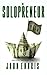 The Solopreneur: Your Guide To Running A One Person Business: (For Authors, Artists, Freelancers, and Hustlers)
