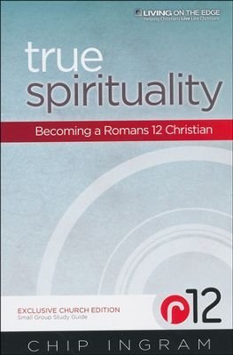 True Spirituality: Exclusive Church Edition Study Guide