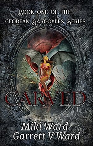 Carved (The Ceorfan Gargoyles #1)