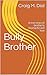 Bully Brother: A true story...