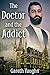 The Doctor and the Addict (...