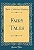 Fairy Tales (Classic Reprint)