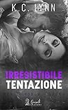 Irresistibile tentazione by K.C. Lynn