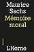 Memoire moral by Maurice Sachs