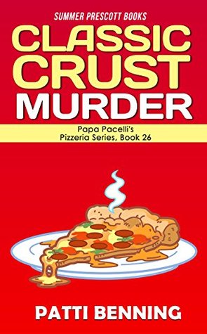Classic Crust Murder (Papa Pacelli's Pizzeria #26)