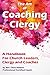 The Art of Coaching Clergy:...