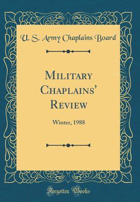 Military Chaplains' Review: Winter, 1988 (Classic Reprint)