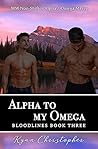 Alpha to My Omega (Bloodlines #3) Alpha to My Omega (Bloodlines #3)