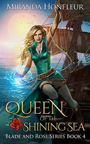 Queen of the Shining Sea (Blade and Rose #4)