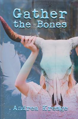 Gather the Bones