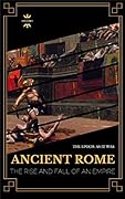 ANCIENT ROME: THE RISE AND FALL OF AN EMPIRE