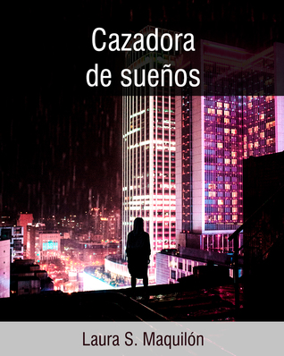 Portada de Cazadora de sueños, de Laura S. Maquilón