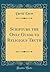 Scripture the Only Guide to Religious Truth (Classic Reprint)
