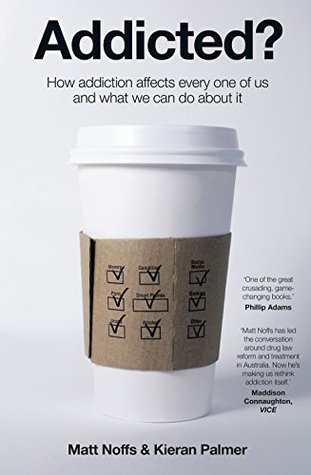 Addicted?: How Addiction Affects Every One of Us and What We Can Do About It (Kindle Edition)