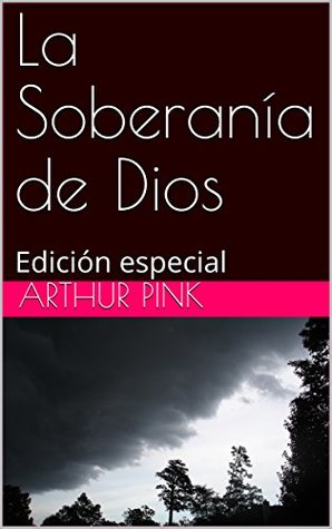 La Soberanía de Dios. Edición especial