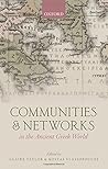 Communities and Networks in the Ancient Greek World Communities and Networks in the Ancient Greek World