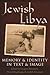 Jewish Libya: Memory and Identity in Text and Image (Modern Jewish History)
