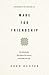 Made for Friendship: The Relationship That Halves Our Sorrows and Doubles Our Joys