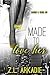 Made To Love Her by Z.L. Arkadie