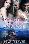 Two Lovers and Her Unicorn by Tamsin Baker