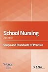 School Nursing: Scope and Standards of Practice, 3rd Edition School Nursing: Scope and Standards of Practice, 3rd Edition