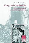 Krieg und Christentum: Religiöse Gewalttheorien in der Kriegserfahrung des Westens