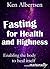 Fasting For Health and Highness